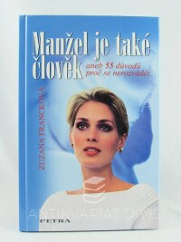 Francková, Zuzana, Manžel je také člověk aneb 55 důvodů proč se nerozvádět, 2007