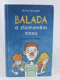 Svingen, Arne, Balada o zlomeném nosu, 2014