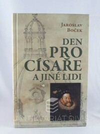 Boček, Jaroslav, Den pro císaře a jiné lidi, 2015