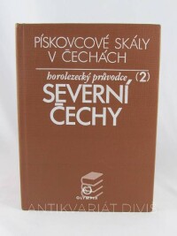 Slouka, Vladimír a kolektiv autorů, Pískovcové skály v Čechách: Severní Čechy – horolezecký průvodce (2), 1980