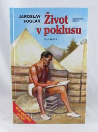 Foglar, Jaroslav, Život v poklusu, 2005