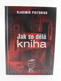 Pistorius, Vladimír, Jak se dělá kniha, 2011