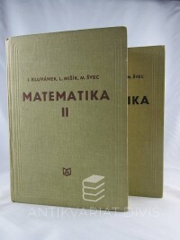 Kluvánek, Igor, Mišík, Ladislav, Švec, Marko, Matematika pre štúdium technických vied I, II, 1971