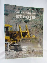 kolektiv, autorů, Co dokážou stroje, 1987