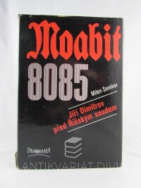 Semkov, Milen, Moabit 8085: Jiří Dimitrov před Říšským soudem, 1982
