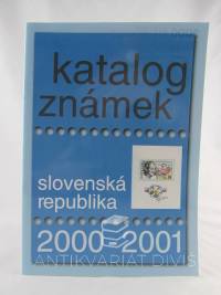 kolektiv, autorů, Katalog známek: Slovenská republika 2000-2001, 2001