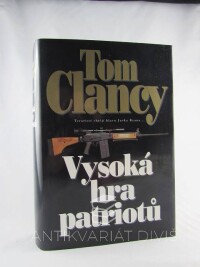 Clancy, Tom, Vysoká hra patriotů, 2002