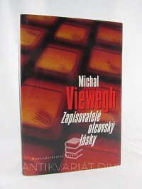 Viewegh, Michal, Zapisovatelé otcovský lásky, 1998