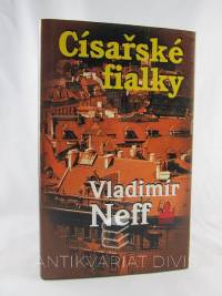 Neff, Vladimír, Císařské fialky, 1997