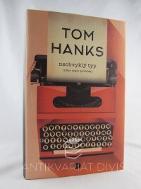 Hanks, Tom, Neobvyklý typ (něco málo povídek), 2018