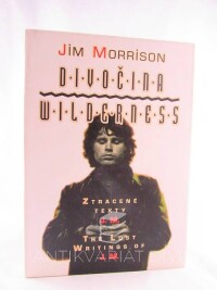 Morrison, Jim, Divočina / Wilderness: Ztracené texty J. M. / The Lost Writings of J. M., 1996