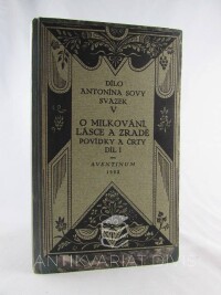 Sova, Antonín, O milkování, lásce a zradě - povídky a črty, díl I, 1923