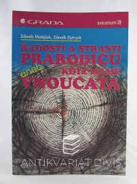Matějček, Zdeněk, Dytrych, Zdeněk, Radosti a strasti prarodičů aneb Když máme vnoučata, 1997