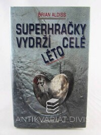 Aldiss, Brian, Superhračky vydrží celé léto, 2001
