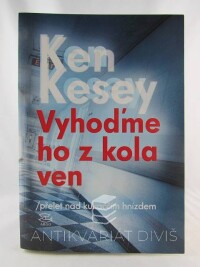 Kesey, Ken, Vyhoďme ho z kola ven (Přelet nad kukaččím hnízdem), 2015