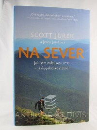 Jurek, Scott, Jureková, Jenny, Na sever: Jak jsem našel svou cestu na Appalačské stezce, 2019