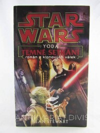 Stewart, Sean, Star Wars: Yoda: Temné setkání (román z klonových válek), 2006