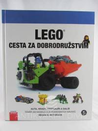 Rothrock, Megan H., Lego cesta za dobrodružstvím: Auta, hrady, dinosauři a další!, 2013