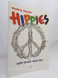 Hanák, Ondřej, Hippies: Slepé rameno mrtvé řeky, 1992