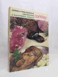 Rakušanová, Jarmila, Ošetřování a kuchyňská úprava zvěřiny, 1983
