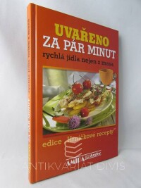 Živsová, Jitka, Uvařeno za pár minut: Rychlá jídla nejen z masa, 2010