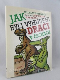 Švandrlík, Miloslav, Jak byli vyhubeni draci v Čechách, 2004