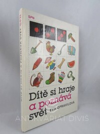 Opravilová, Eva, Dítě si hraje a poznává svět, 1988