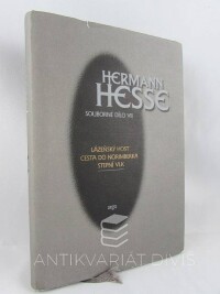 Hesse, Hermann, Souborné dílo VII: Lázeňský host, Cesta do Norimberka, Stepní vlk, 2001