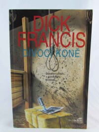 Francis, Dick, Divocí koně, 2002