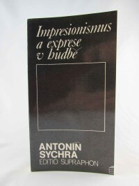 Sychra, Antonín, Impresionismus a exprese v hudbě, 1990