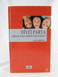 Harrison, Lisi, Dívčí parta: Láska je láska aneb rvačka o kluky, 2007