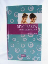 Harrison, Lisi, Dívčí parta: Pomsta bude sladká, 2007