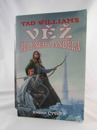 Williams, Tad, Věž zeleného anděla: Kniha čtvrtá, 2000