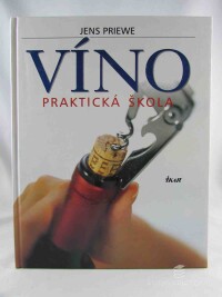Priewe, Jens, Víno: Praktická škola, 2001