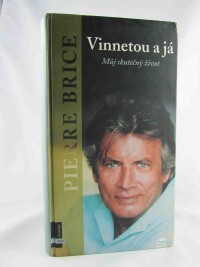 Brice, Pierre, Vinnetou a já: Můj skutečný život, 2005