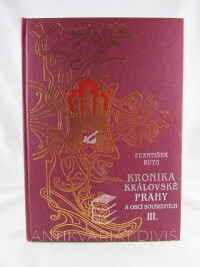 Ruth, František, Kronika královské Prahy a obcí sousedních III. (Purkyňova ulice - Žofín), 1996