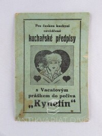 kolektiv, autorů, Pro českou kuchyni osvědčené kuchařské předpisy s Vacatovým práškem do pečiva "Kynetín", 1920