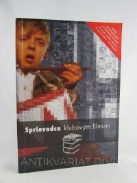 Ulman, Miro, Ulman, Peter, Sprievodca klubovým filmom, 2003