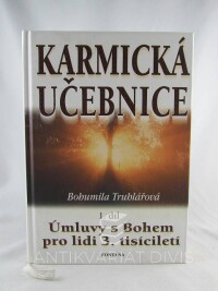 Truhlářová, Bohumila, Karmická učebnice 1. díl: Úmluvy s Bohem pro lidi 3. tisíciletí, 2002