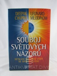 Chopra, Deepak, Mlodinow, Leonard, Souboj světových názorů: Setkání moderní vědy se spiritualitou, 2012