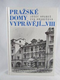 Hrubeš, Josef, Hrubešová, Eva, Pražské domy vyprávějí… VIII, 2004