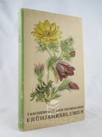 Koch, Fritz, Taschenbuch der meimischen Frühjahrsblumen (Taschenbuch der heimischen Blumen, Band I), 1953