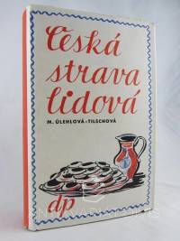 Úlehlová-Tilschová, Marie, Česká strava lidová, 1945