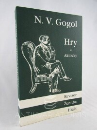 Gogol, Nikolaj Vasiljevič, Hry a Aktovky: Revizor, Ženitba, Hráči, 2002