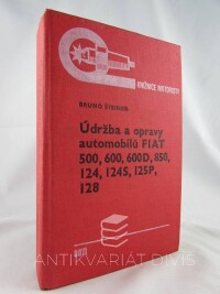 Šteiner, Bruno, Údržba a opravy automobilů FIAT 500, 600, 600D, 850, 124, 124S, 125P, 128, 1974