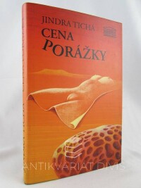 Tichá, Jindra, Cena porážky, 1999