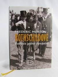 Morton, Frederic, Rothschildové: Portrét jedné dynastie, 2011