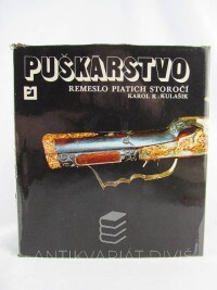 Kulašik, Karol K., Puškárstvo, remeslo piatich storočí, 1978