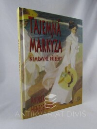 Hensgenová, Andrea, Tajemná markýza: Nemravné příběhy, 2007