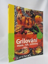Daiber, Claudia, Grilování masa, ryb, zeleniny, 2006